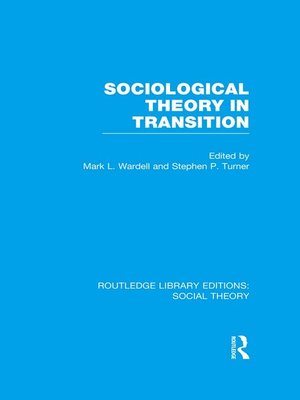 cover image of Sociological Theory in Transition (RLE Social Theory)